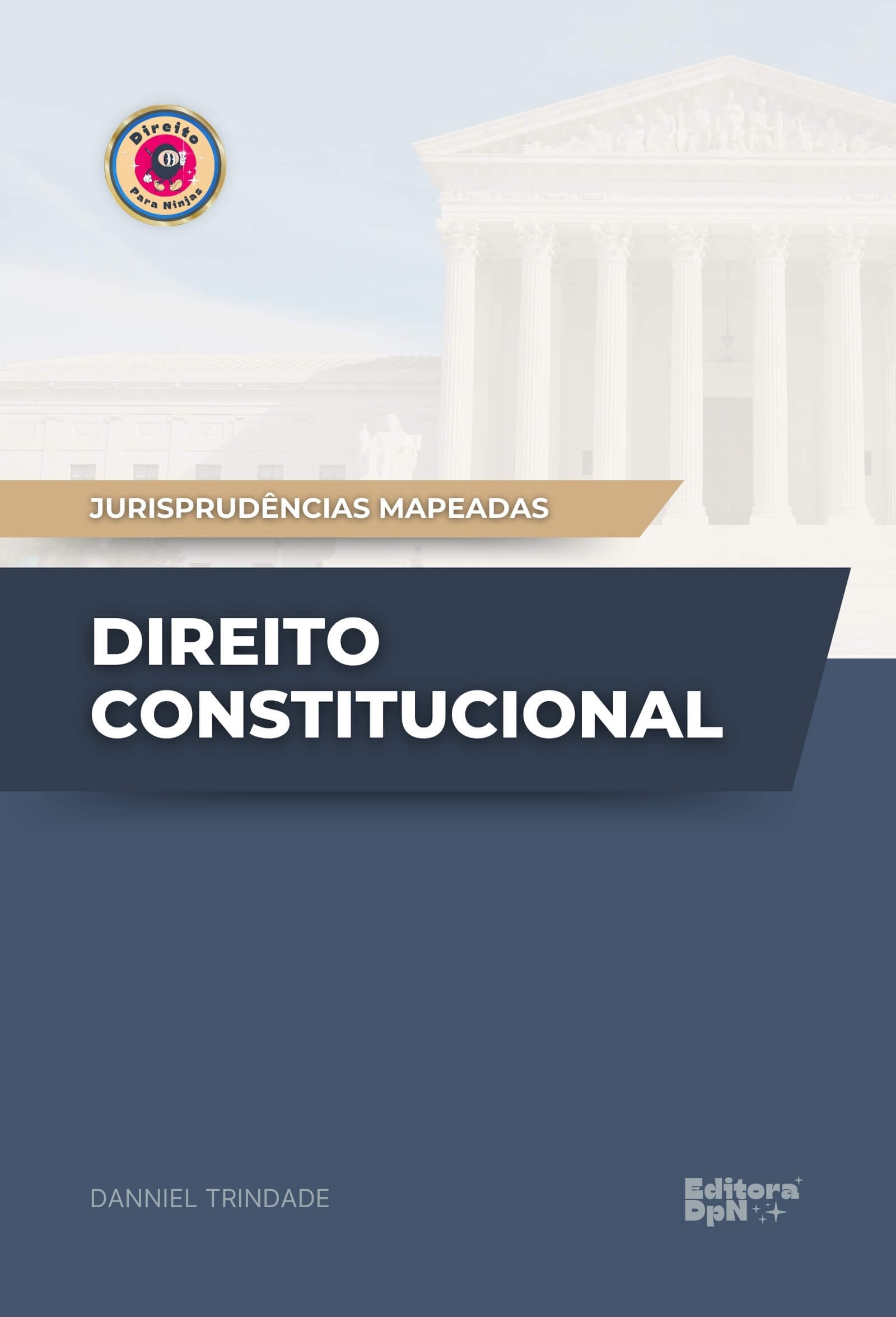 Capa - Amostra - Jurisprudências de Direito Constitucional Mapeadas - Método DPN - Direito para Ninjas - Editora DPN.