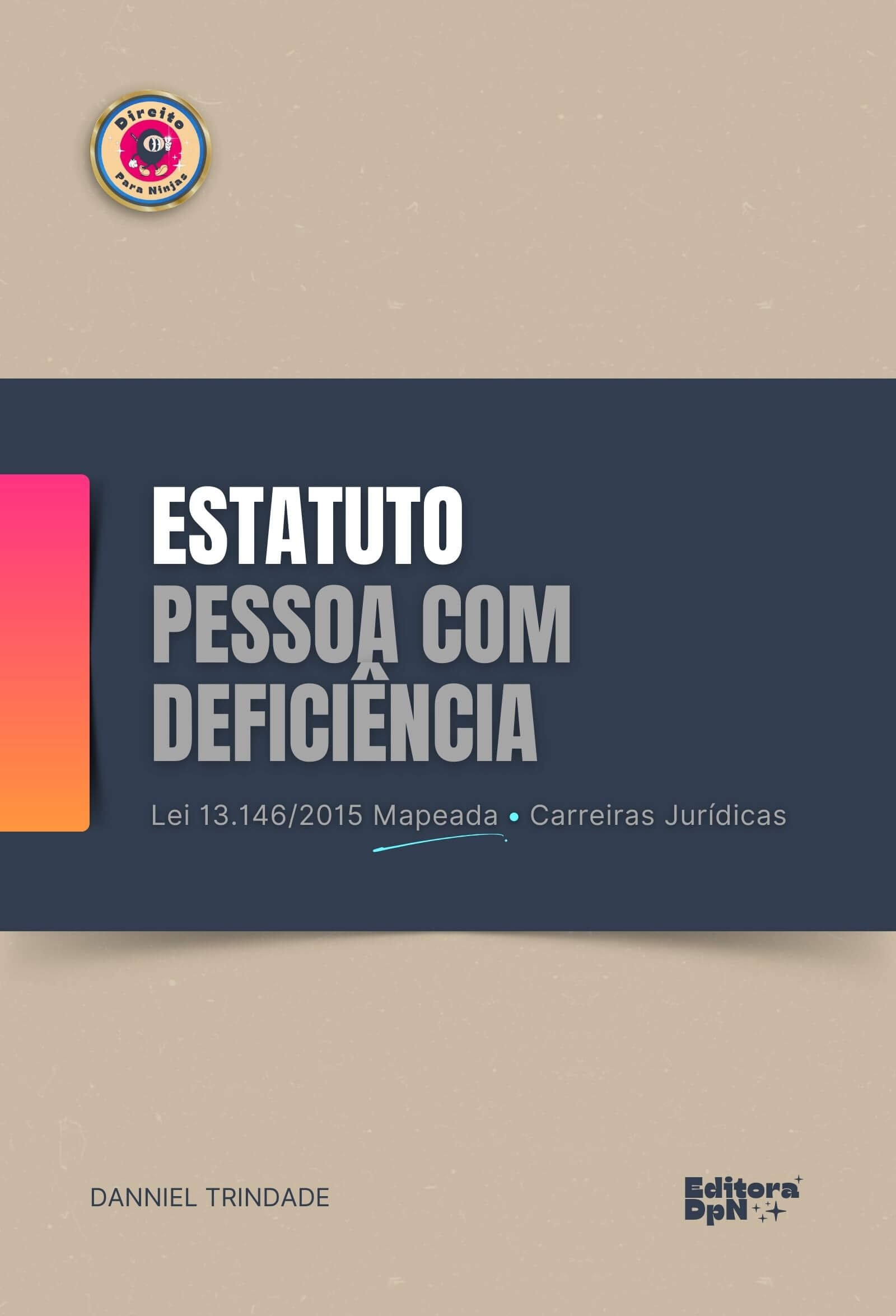 Dpn - Lei 13146-2015 - Estatuto da Pessoa com Deficiência