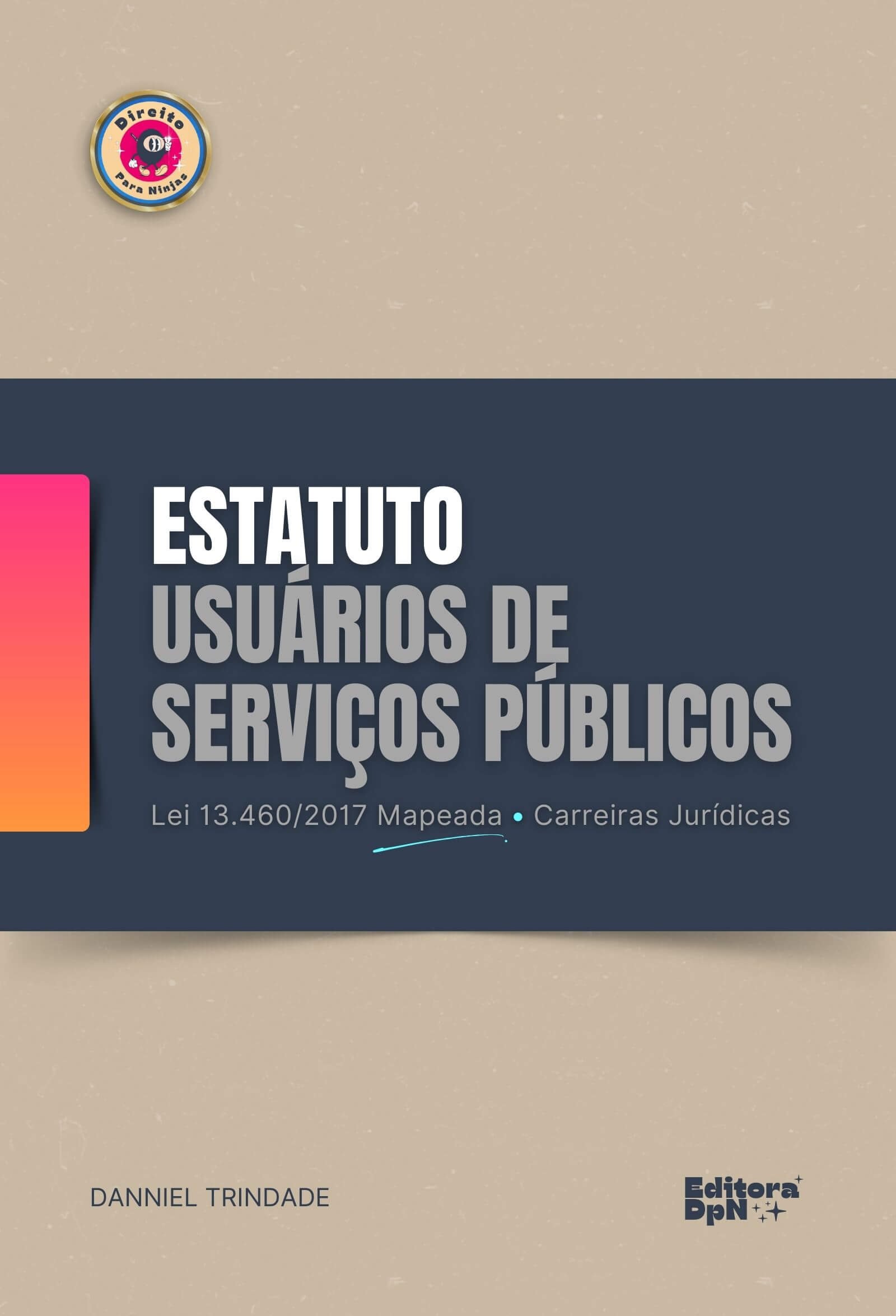 Dpn - Lei 13460-2017 - Estatuto dos Usuários de Serviços Públicos