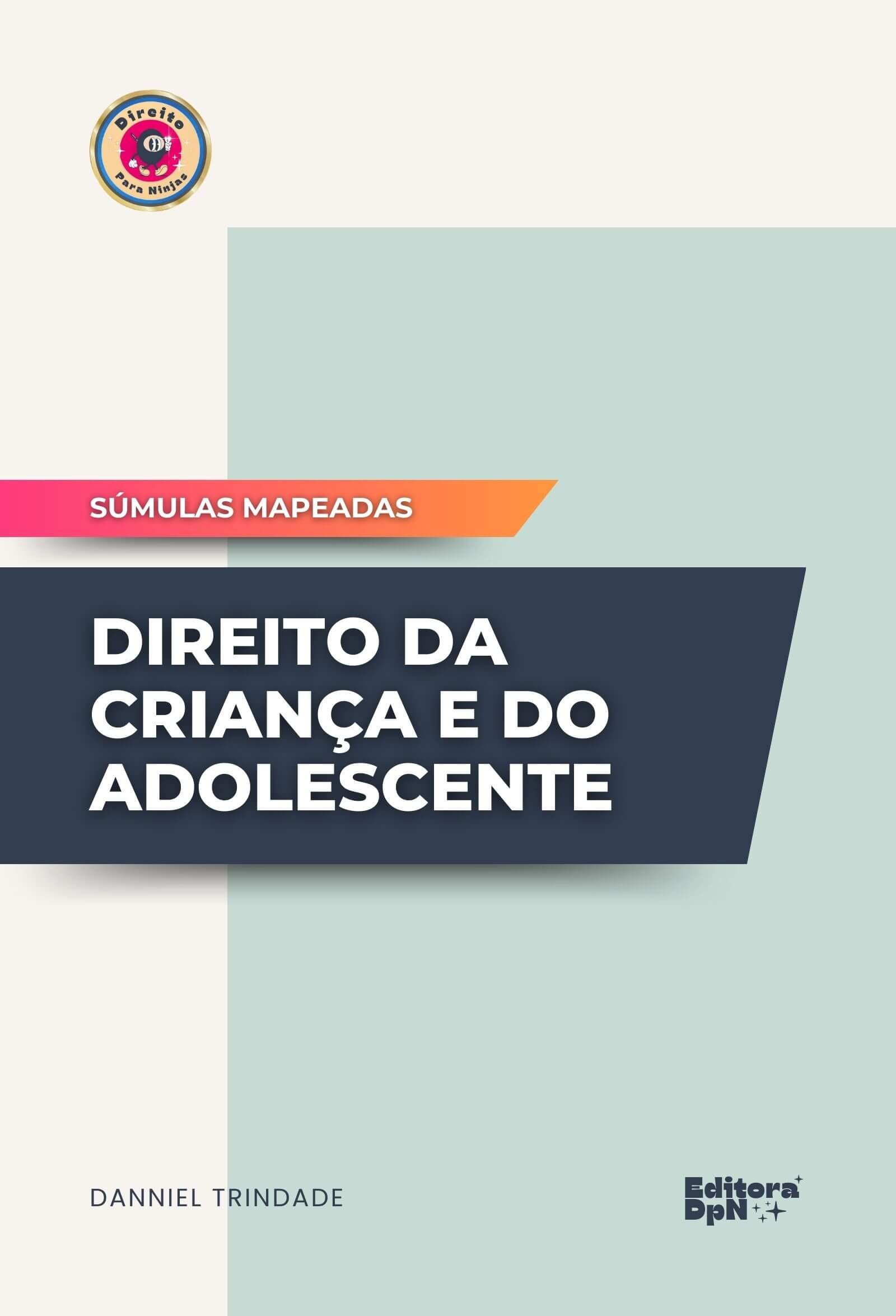 Dpn - Súmulas Mapeadas - Direito da Criança e do Adolescente